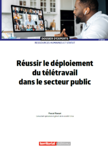 Réussir le déploiement du télétravail dans le secteur public - Editions Territorial - 2022 - 5ème édition.